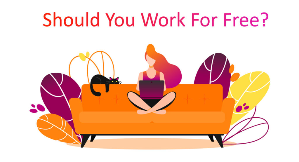 Should you work for free, should I work for free, work without pay, pro bono consulting